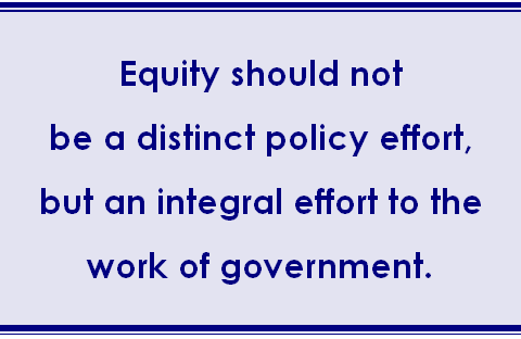  banner reads Equity should not be a distinct policy effort, but an integral effort to the work of government.